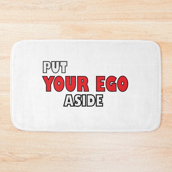 Item preview, Put YOUR EGO ASIDE designed and sold by Positive Mindzet!.