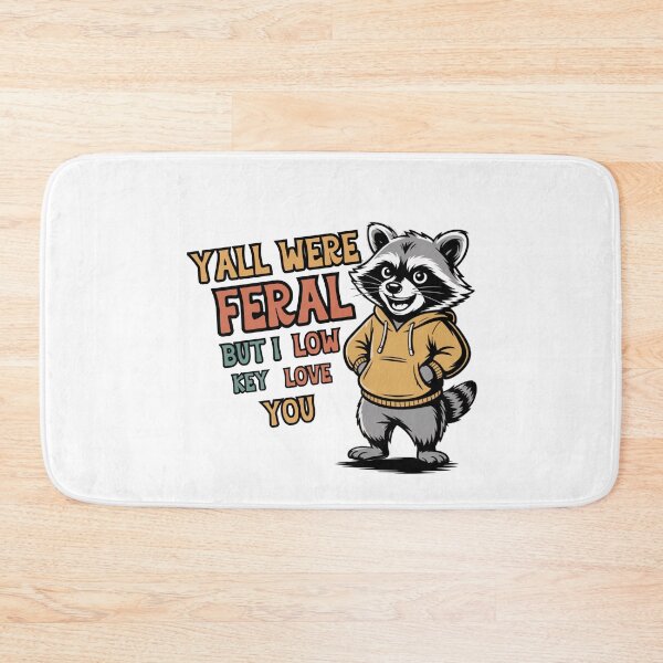 Item preview, Yall Were Feral But I Low Key Love You designed and sold by Naitsebas.