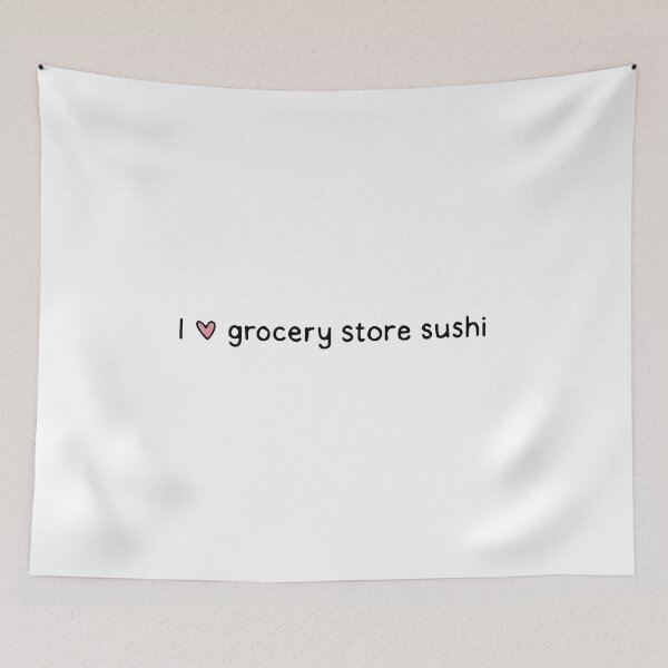 Item preview, I love grocery store sushi designed and sold by dontqu0teme.