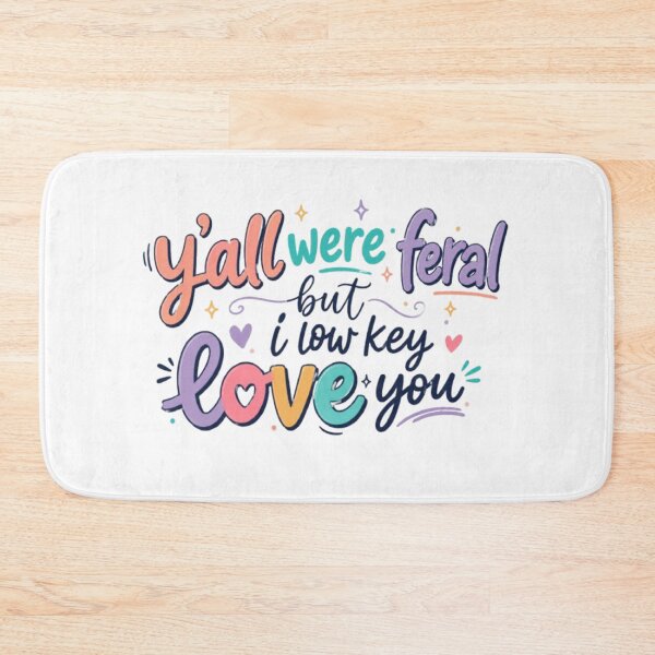 Item preview, Y'all Were Feral But I Love You designed and sold by dianadouri.