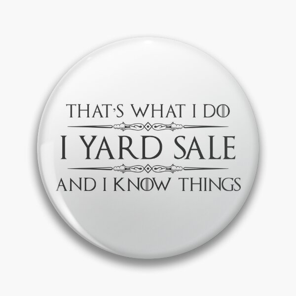 Item preview, I Yard Sale and I Know Things - Funny Gifts for Garage Sales Addict for the Bargain Hunting Queen or King designed and sold by merkraht.