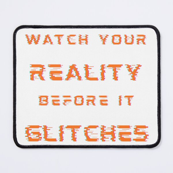 Item preview, Watch Your Reality Before It Glitches Cyber Glitch Aesthetic Futuristic Meme Typography T-Shirt Design designed and sold by Ink & Highlands.