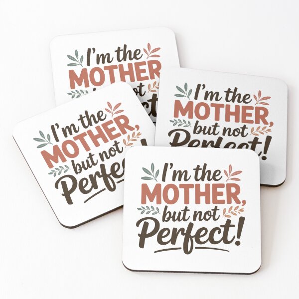Item preview, I’m The Mother But Not Perfect – Funny Mom Quote, Earth Tone Motherhood Design designed and sold by WHDProduction45.