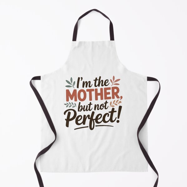 Item preview, I’m The Mother But Not Perfect – Funny Mom Quote, Earth Tone Motherhood Design designed and sold by WHDProduction45.
