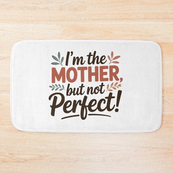 Item preview, I’m The Mother But Not Perfect – Funny Mom Quote, Earth Tone Motherhood Design designed and sold by WHDProduction45.