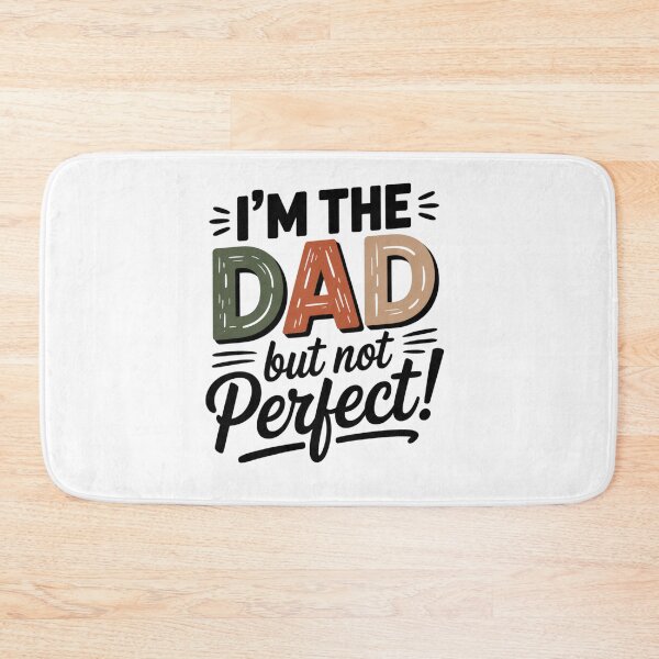 Item preview, I’m The Father But Not Perfect – Funny Dad Quote, Earth Tone Fatherhood Design designed and sold by WHDProduction45.