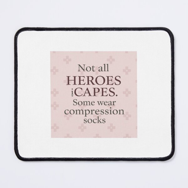 Item preview, `Not All Heroes Wear Capes Some Wear Compression Socks - Nurse Quote` designed and sold by Petringo.