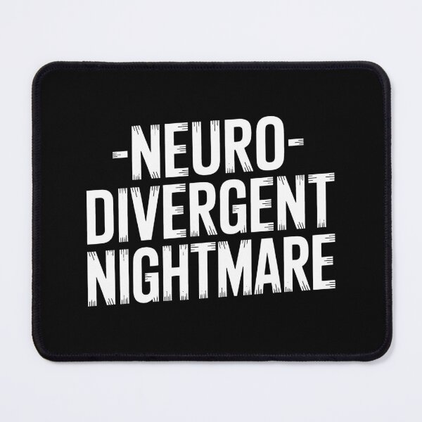 Item preview, Neurodivergent Nightmare Funny Autism ADHD Humor Gift designed and sold by Say It With Ink.