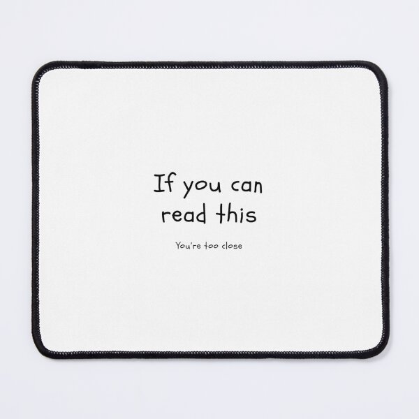 Item preview, If you can read this you're too close designed and sold by sophmbar.