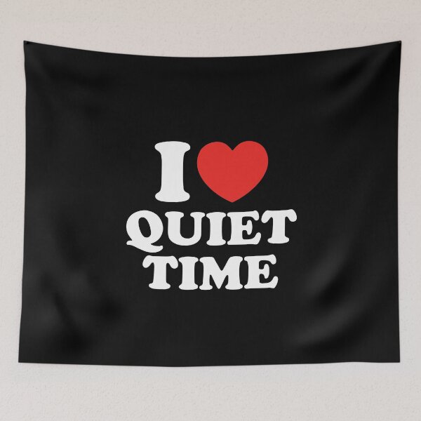 Item preview, I Love Quiet Time designed and sold by shitpostee.