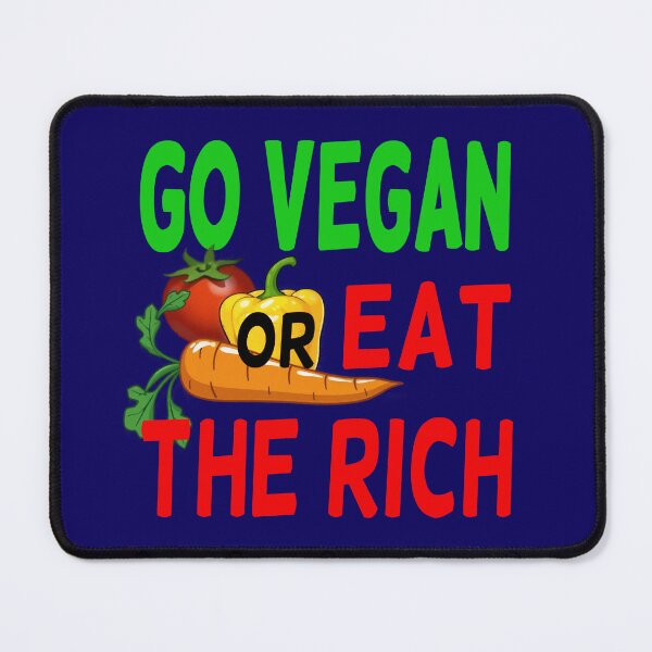 Item preview, Copy of Go VEGAN or EAT THE RICH designed and sold by pinkoproductions.