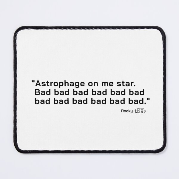 Item preview, Project Hail Mary Quote - Astrophage on me star. Bad. |  designed and sold by PixelsandPulp.