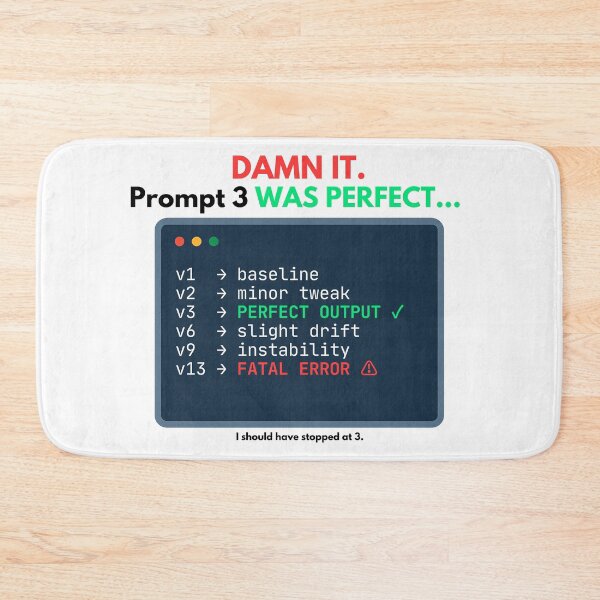 Item preview, Prompt v3 Was Perfect – AI Prompting Meme | Over-Optimization Humor | Tech & Developer Joke designed and sold by AiHumorArtShop.