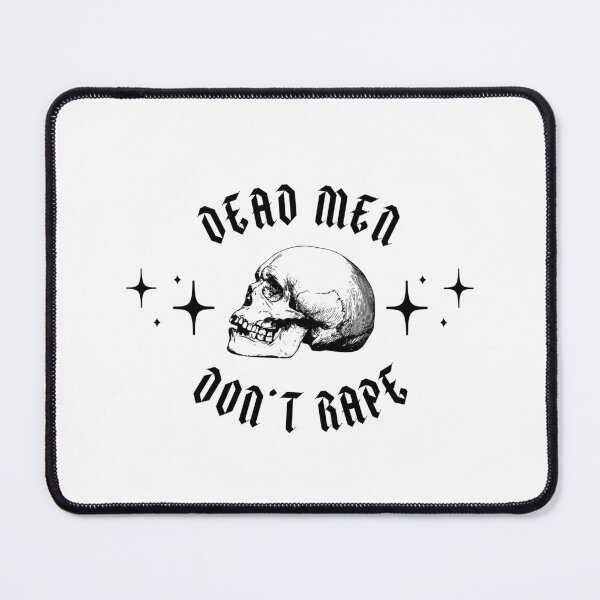 Item preview, Dead Men Don't Rape designed and sold by Fawny Little Things.