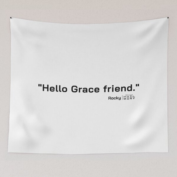 Item preview, Project Hail Mary Quote - Hello Grace friend. |  designed and sold by PixelsandPulp.