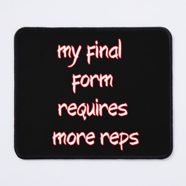 Item preview, My Final Form Requires More Reps Funny Gym Quote designed and sold by Snedsdigital.