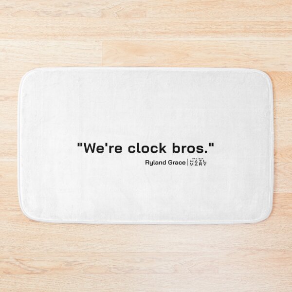 Item preview, Project Hail Mary Quote - We're clock bros. |  designed and sold by PixelsandPulp.