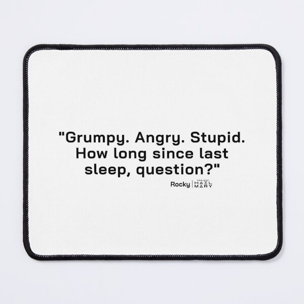 Item preview, Project Hail Mary Quote - Grumpy. Angry. Stupid. |  designed and sold by PixelsandPulp.