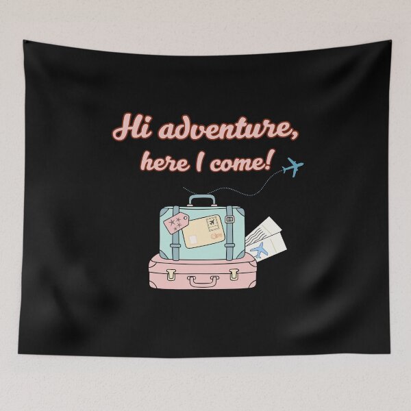 Item preview, 'Hi Adventure, Here I Come!' - Positive Travel Design! designed and sold by AtushaSpark.