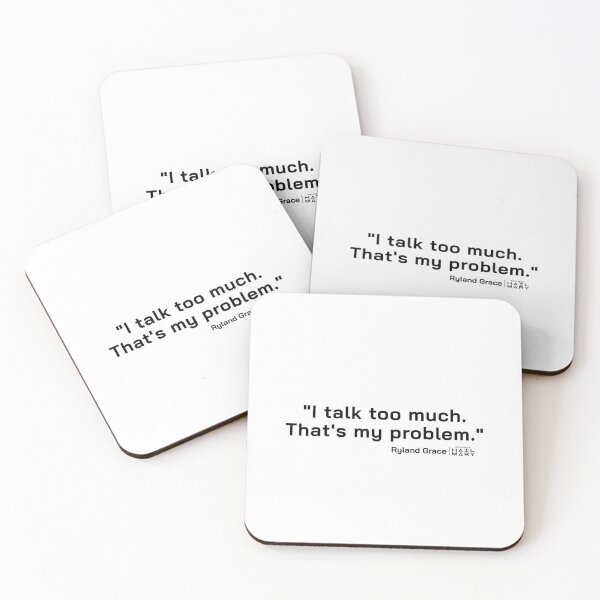Item preview, Project Hail Mary Quote - I talk too much. That's my problem. |  designed and sold by PixelsandPulp.