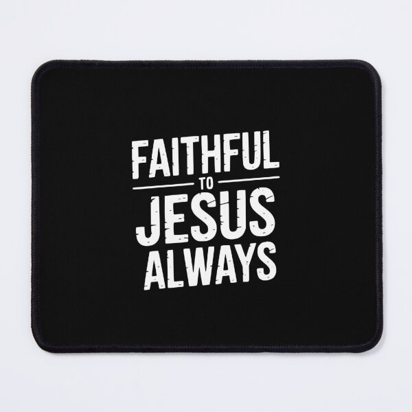 Item preview, Faithful To Jesus Always designed and sold by theartfulaspie.