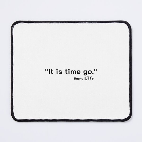 Item preview, Project Hail Mary Quote - It is time go. | designed and sold by PixelsandPulp.