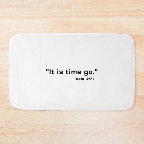 Item preview, Project Hail Mary Quote - It is time go. |  designed and sold by PixelsandPulp.