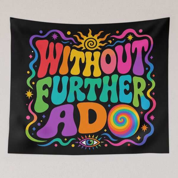 Item preview, Without Further Ado - on Black designed and sold by NoMatterLab.