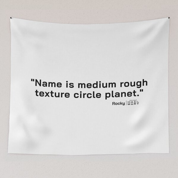 Item preview, Project Hail Mary Quote - Name is medium rough texture circle planet. |  designed and sold by PixelsandPulp.