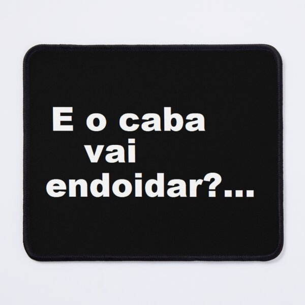 Item preview, E o caba vai endoidar designed and sold by felipequeiroz.