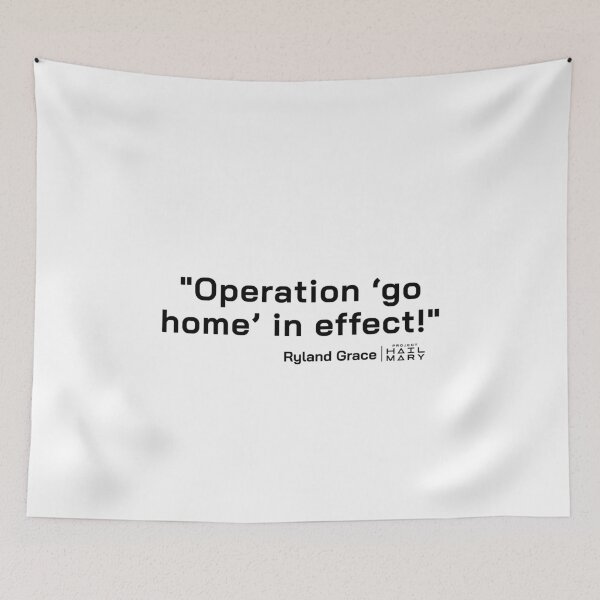 Item preview, Project Hail Mary Quote - Operation 'go home' in effect! |  designed and sold by PixelsandPulp.