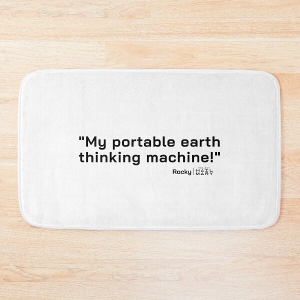 Item preview, Project Hail Mary Quote - My portable earth thinking machine! |  designed and sold by PixelsandPulp.