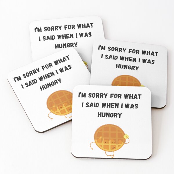 Item preview, Funny Hungry Waffle Quote - I'm Sorry For What I Said When I Was Hungry designed and sold by PeplumiArt.