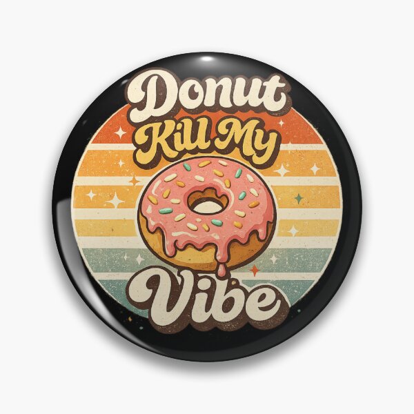 Item preview, Donut Kill My Vibe Funny Donut Pun Retro Aesthetic Dessert Lover Gift World Donut Day designed and sold by Im-Ara.