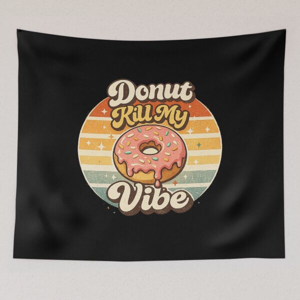 Item preview, Donut Kill My Vibe Funny Donut Pun Retro Aesthetic Dessert Lover Gift World Donut Day designed and sold by Im-Ara.