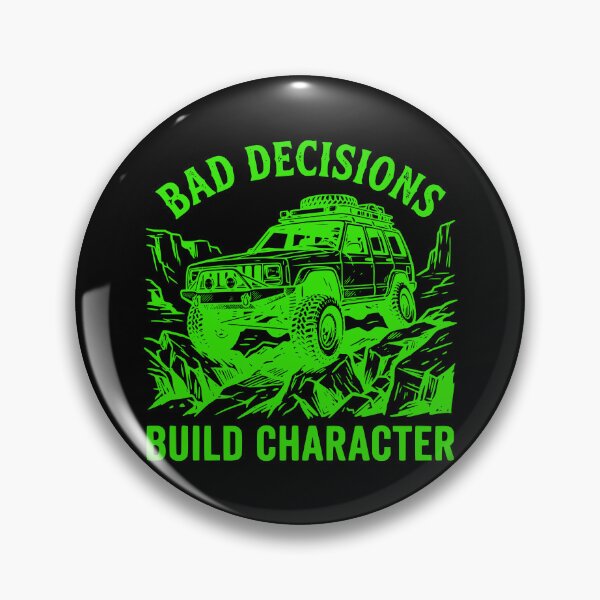 Item preview, Bad Decisions Build Character Cherokee XJ Off-Roading Green designed and sold by Off-Road-Zone.