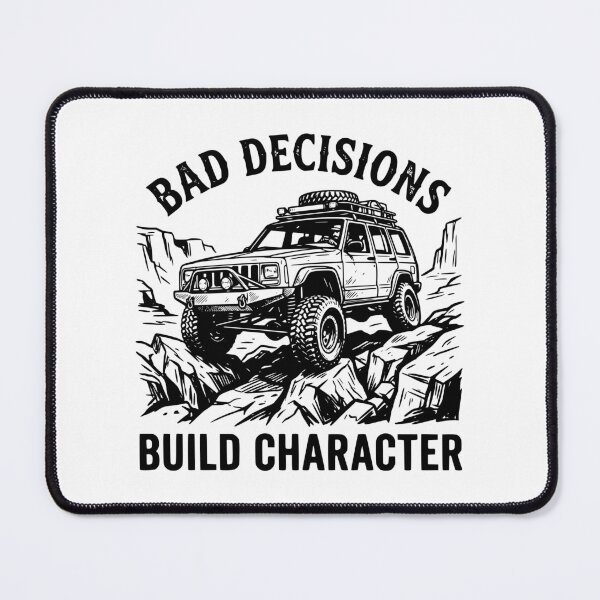 Item preview, Bad Decisions Build Character Cherokee XJ Off-Roading black designed and sold by Off-Road-Zone.