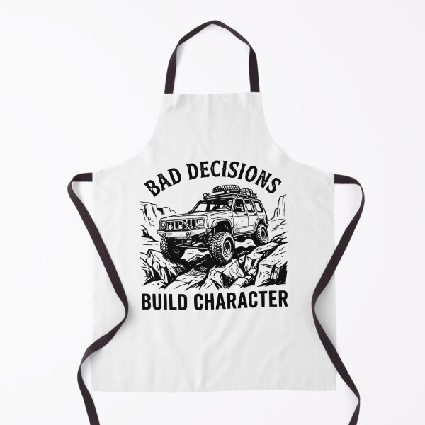 Item preview, Bad Decisions Build Character Cherokee XJ Off-Roading black designed and sold by Off-Road-Zone.