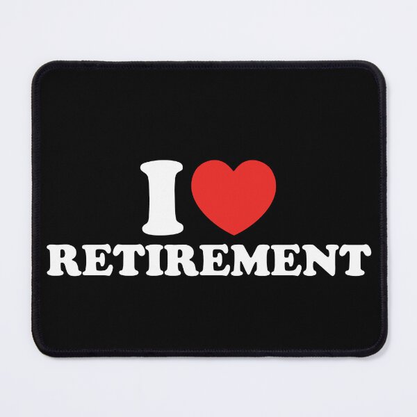 Item preview, I Love Retirement designed and sold by shitpostee.