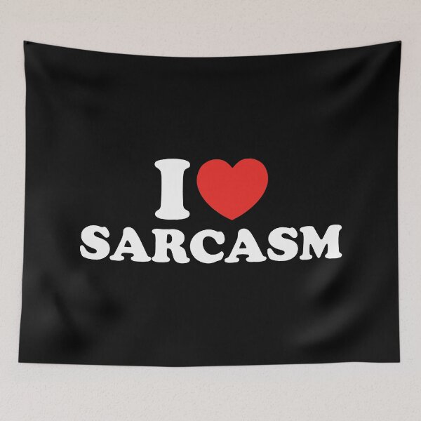 Item preview, I Love Sarcasm designed and sold by shitpostee.
