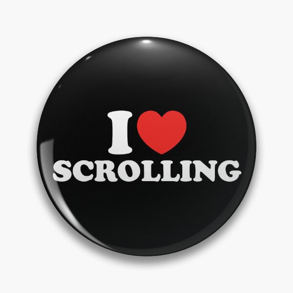 Item preview, I Love Scrolling designed and sold by shitpostee.