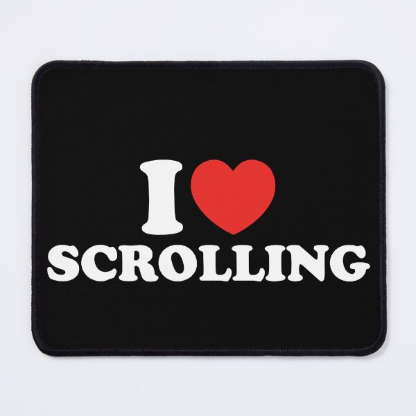 Item preview, I Love Scrolling designed and sold by shitpostee.