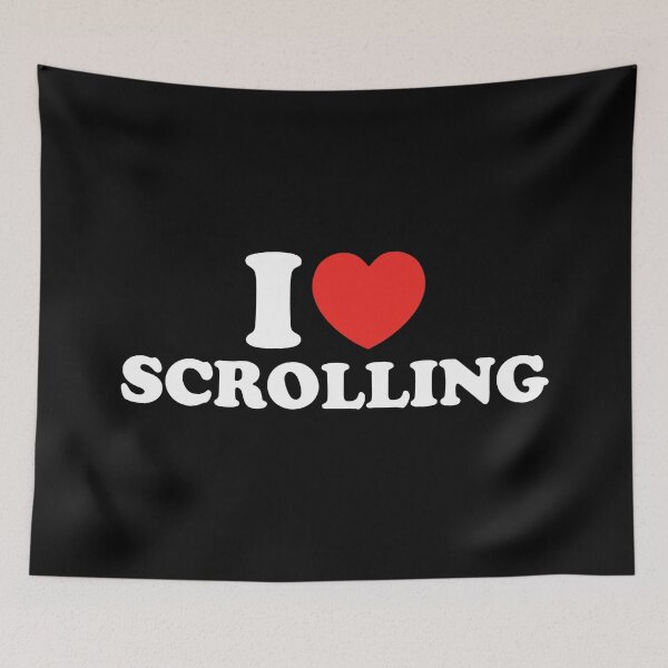Item preview, I Love Scrolling designed and sold by shitpostee.