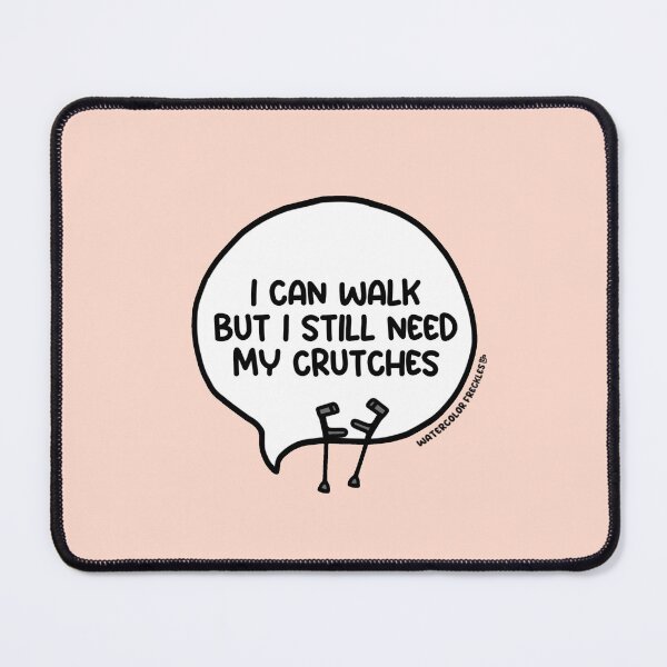 Item preview, I Can Walk But I Still Need My Forearm Crutches Speech Bubble designed and sold by WCFreckles.