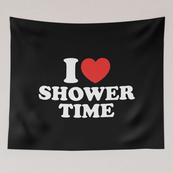 Item preview, I Love Shower Time designed and sold by shitpostee.