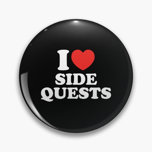Item preview, I Love Side Quests designed and sold by shitpostee.