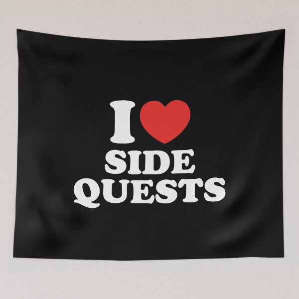 Item preview, I Love Side Quests designed and sold by shitpostee.