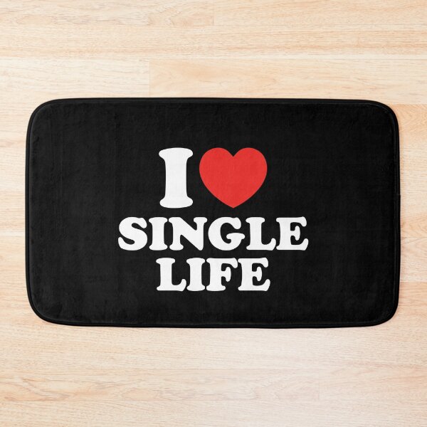 Item preview, I Love Single Life designed and sold by shitpostee.