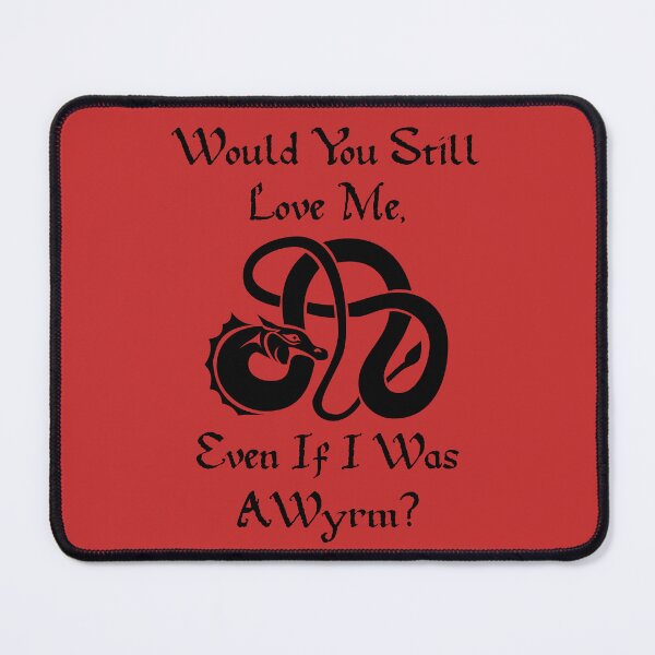 Item preview, “Would You Still Love Me If I Was A Wyrm?” Black on Red designed and sold by Vileprint.