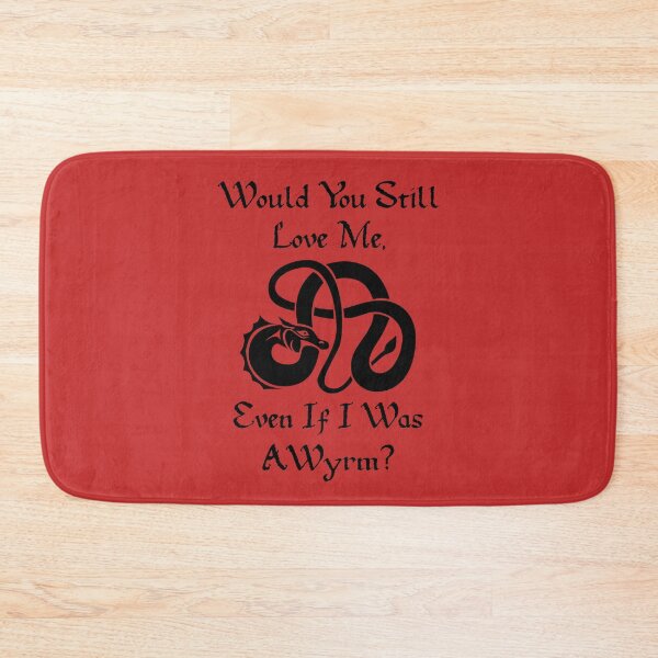 Item preview, “Would You Still Love Me If I Was A Wyrm?” Black on Red designed and sold by Vileprint.